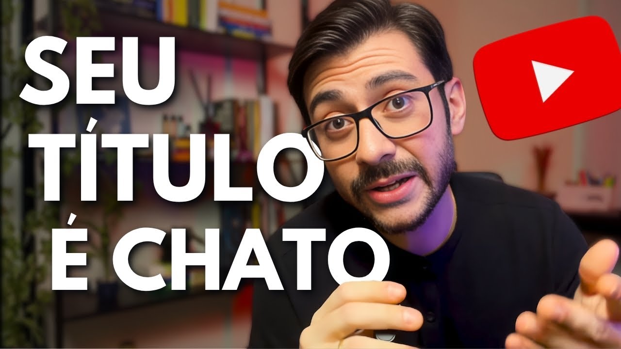 Victor Jangada falando ao lado do texto "seu título é chato" e do logo do YouTube